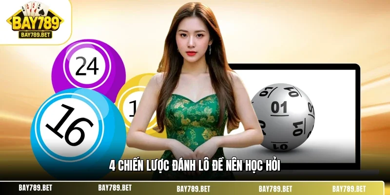 Lô Đề Bay789 3 4 chiến lược đánh lô đề nên học hỏi
