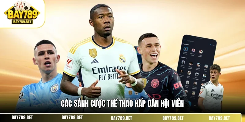Thể Thao BAY789 2 Các sảnh cược thể thao hấp dẫn hội viên