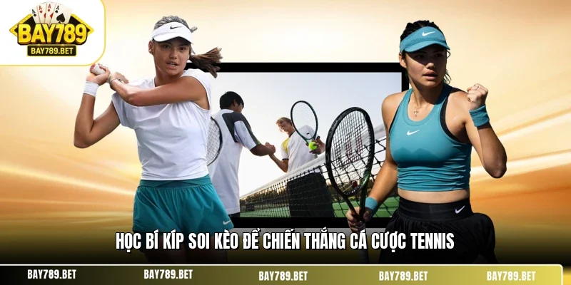 Cá Cược Tennis BAY789 - Cách Soi Kèo Và Bí Kíp Thắng Lớn 3 Học bí kíp soi kèo để chiến thắng cá cược tennis