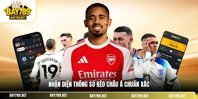 Kèo Châu Á BAY789 - Bí Kíp Soi Kèo Và Đặt Cược Chính Xác 2 Nhận diện thông số kèo châu Á chuẩn xác