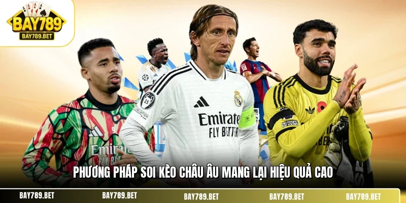 Kèo Châu Âu BAY789 - Cách Đọc Và Mẹo Soi Kèo Thắng Lớn 2 Phương pháp soi kèo châu Âu mang lại hiệu quả cao