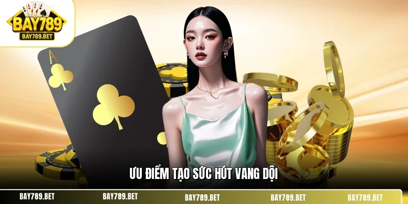 Giới Thiệu BAY789 2 Ưu điểm tạo sức hút vang dội